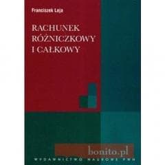 Rachunek różniczkowy i całkowy ze wstępem.. - Franciszek Leja