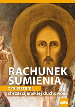 Rachunek sumienia z mistrzami chrześcijańskiej duchowości - Wilk Michał