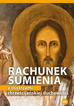 Rachunek sumienia z mistrzami chrześcijańskiej duchowości - Wilk Michał