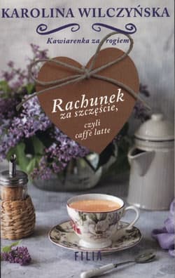 Rachunek za szczęście czyli caffe latte wyd. kieszonkowe - Karolina Wilczyńska