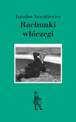 Rachunki włóczęgi - Jarosław Iwaszkiewicz