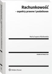 Rachunkowość - aspekty prawne i podatkowe - Maria Supera-Markowska