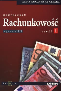 Rachunkowość część 1 Podręcznik - Anna Kuczyńska-Cesarz