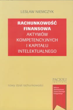 Rachunkowość finansowa aktywów kompetencyjnych i kapitału intelektualnego - Lesław Niemczyk