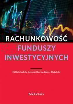 Rachunkowość funduszy inwestycyjnych - Szczepankiewicz Elżbieta Izabela