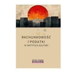 Rachunkowość i podatki w instytucjach kultury 50 praktycznych porad - Praca zbiorowa