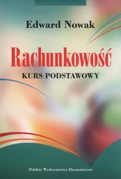 Rachunkowość Kurs podstawowy - Nowak Edward