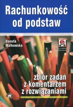 Rachunkowość od podstaw  Zbiór zadań z komentarzem z rozwiązaniami