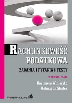 Rachunkowość podatkowa Zadania, pytania, testy - Startek Katarzyna