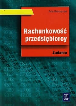 Rachunkowość przedsiębiorcy Zadania Szkoła ponadgimnazjalna - Zofia Mielczarczyk