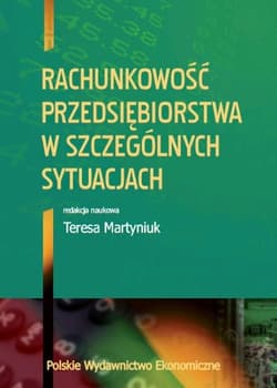Rachunkowość przedsiębiorstwa w szczególnych sytuacjach - Martyniuk Teresa