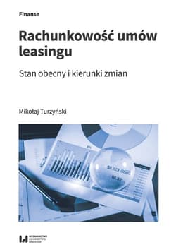 Rachunkowość umów leasingu Stan obecny i kierunki zmian