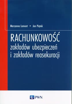 Rachunkowość zakładów ubezpieczeń i zakładów reasekuracji - Lament Marzanna