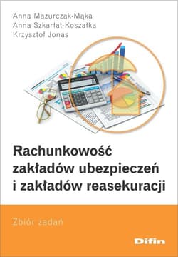 Rachunkowość zakładów ubezpieczeń i zakładów reasekuracji Zbiór zadań