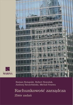 Rachunkowość zarządcza Zbiór zadań - Poszwa Michał, Szczerbiński Andrzej