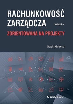 Rachunkowość zarządcza zorientowana na projekty - Marcin Klinowski