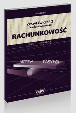 Rachunkowość Zasady rachunkowości Zeszyt ćwiczeń 2 Część 1 Szkoła ponadgimnazjalna