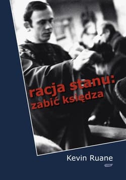 Racja stanu: zabić księdza - Kevin Ruane