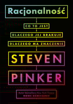 Racjonalność co to jest dlaczego jej brakuje dlaczego ma znaczenie - Steven Pinker