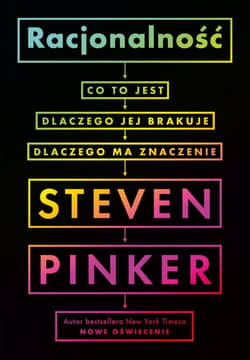 Racjonalność co to jest dlaczego jej brakuje dlaczego ma znaczenie - Steven Pinker