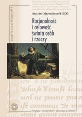 Racjonalność i celowość świata osób i rzeczy - Andrzej Maryniarczyk SDB