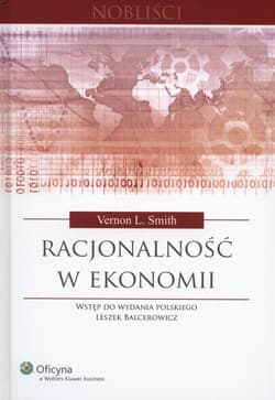 Racjonalność w ekonomii - Smith Vernon L.