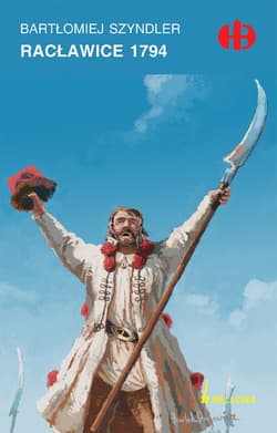 Racławice 1794 - Bartłomiej Szyndler