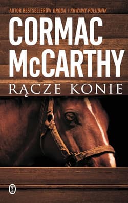 Rącze konie - Cormac McCarthy, McCarthy Cormac
