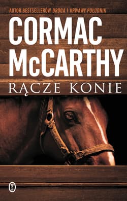 Rącze konie - Cormac McCarthy, McCarthy Cormac