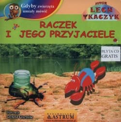 Raczek i jego przyjaciele gdyby zwierzęta umiały mówić + CD - Lech Tkaczyk