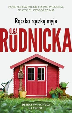 Rączka rączkę myje - Olga Rudnicka