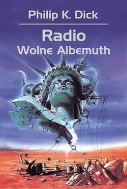 Radio Wolne Albemuth - Philip K. Dick