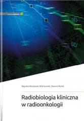 Radiobiologia kliniczna w radioonkologii - Bogusław Maciejewski, Rafał Suwiński, Sławomir Bl