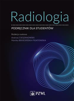 Radiologia. Podręcznik dla studentów - Andrzej Cieszanowski, Monika Bekiesińska-Figatows