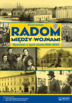 Radom między wojnami Opowieść o życiu miasta 1918-1939