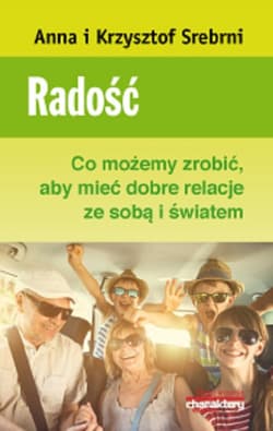 Radość. Co możemy zrobić, aby mieć dobre relacje ze sobą i światem