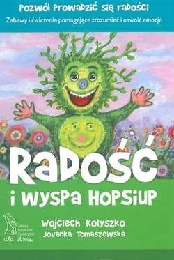 Radość i wyspa Hop-Siup - Kołyszko W., Tomaszewska J.