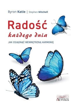 Radość każdego dnia Jak osiągnąć wewnętrzną harmonię - Katie Byron
