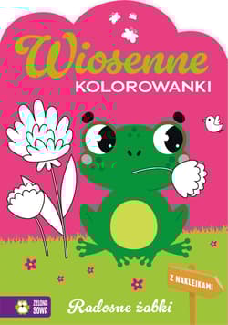 Radosne żabki. Wiosenne kolorowanki - Opracowanie Zbiorowe