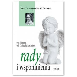 Rady i wspomnienia św. Teresa od Dzieciątka Jezus