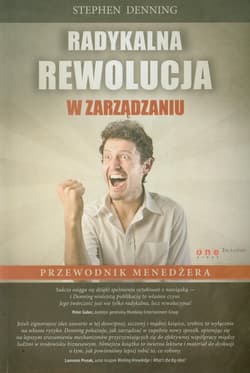 Radykalna  rewolucja w zarządzaniu Przewodnik menedżera - Stephen Denning