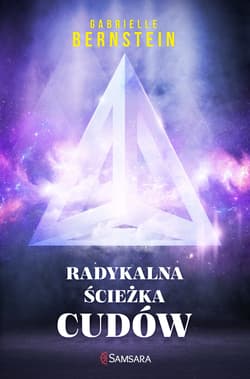 Radykalna ścieżka cudów - Gabrielle Bernstein