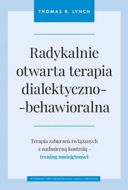 Radykalnie otwarta terapia dialektyczno-behawioralna - Thomas R. Lynch