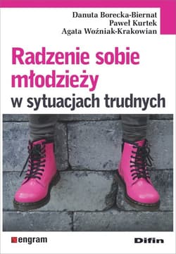 Radzenie sobie młodzieży w sytuacjach trudnych - Borecka-Biernat Danuta, Kurtek Paweł, Woźniak-Krakowian Agata
