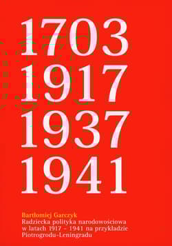 Radziecka polityka narodowościowa w latach 1917-1941 na przykładzie Piotrogrodu-Leningradu - Bartłomiej Garczyk