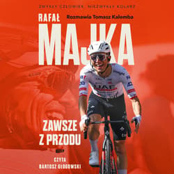 Rafał Majka. Zawsze z przodu. Rozmawia Tomasz Kalemba - audiobook - Rafał Majka, Rafał Majka, Tomasz Kalemba