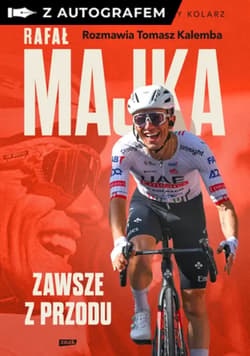 Rafał Majka. Zawsze z przodu. Rozmawia Tomasz Kalemba - książka z autografem - Rafał Majka, Tomasz Kalemba