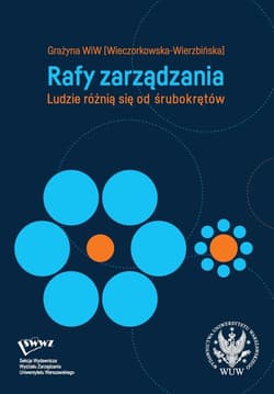 Rafy zarządzania. Ludzie różnią się od śrubokrętów - Wieczorkowska-Wierzbińska Grażyna