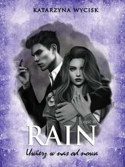 RAIN II Uwierz w nas od nowa - Katarzyna Wycisk