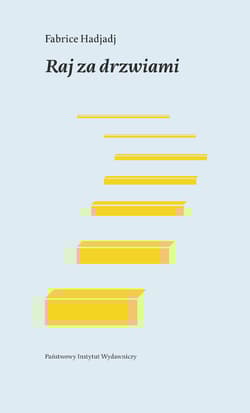 Raj za drzwiami. Esej o kłopotliwej radości - Fabrice Hadjadj